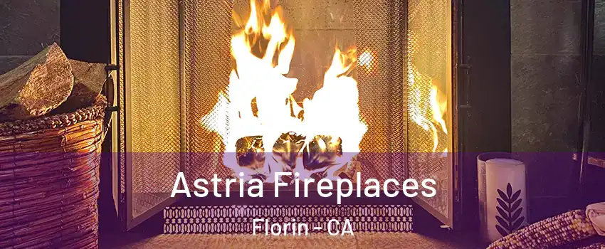  Astria Fireplaces Florin - CA