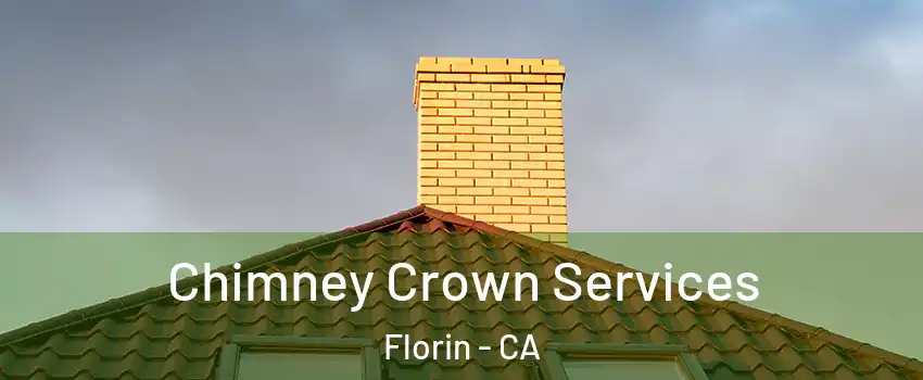 Chimney Crown Services Florin - CA
