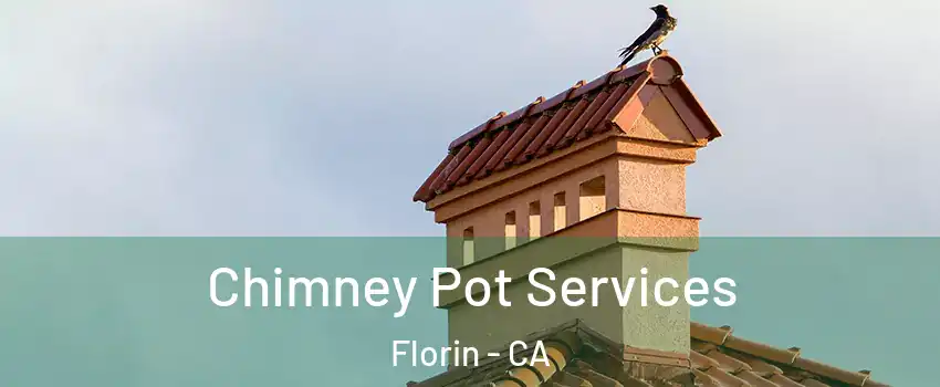  Chimney Pot Services Florin - CA