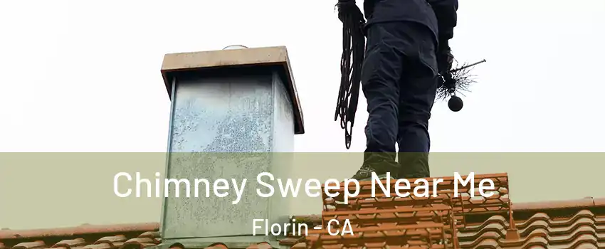  Chimney Sweep Near Me Florin - CA