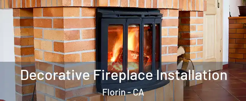  Decorative Fireplace Installation Florin - CA
