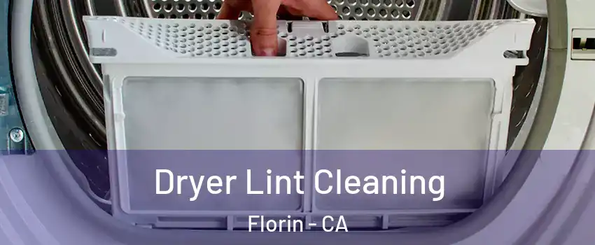  Dryer Lint Cleaning Florin - CA