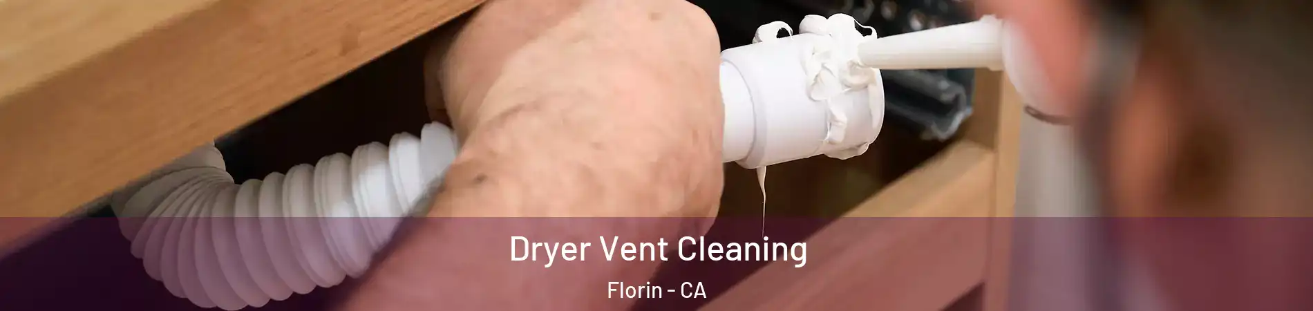  Dryer Vent Cleaning Florin - CA