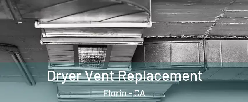  Dryer Vent Replacement Florin - CA