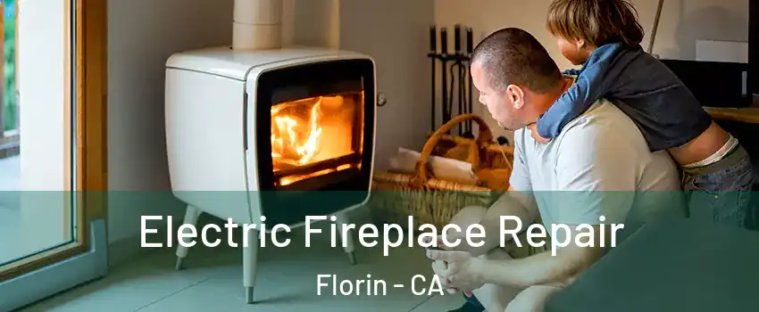  Electric Fireplace Repair Florin - CA
