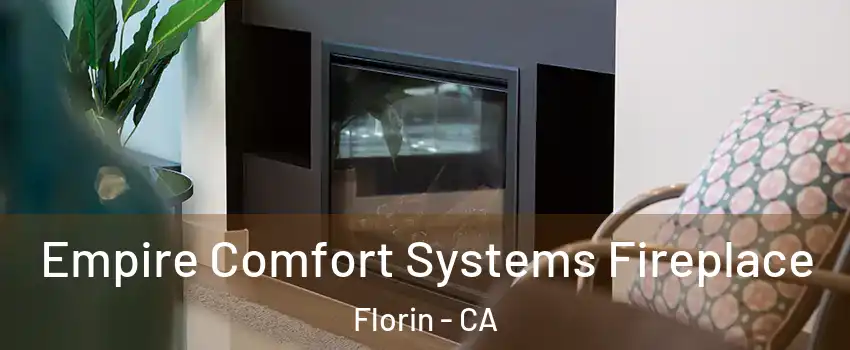  Empire Comfort Systems Fireplace Florin - CA