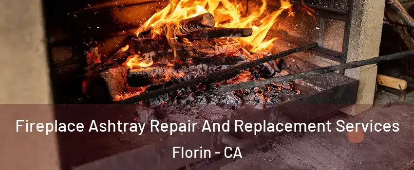  Fireplace Ashtray Repair And Replacement Services Florin - CA