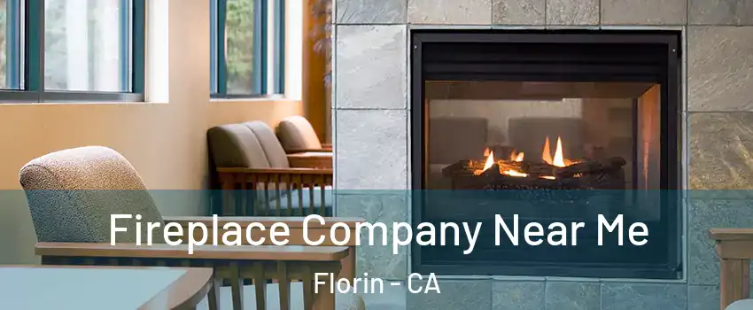  Fireplace Company Near Me Florin - CA
