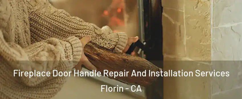 Fireplace Door Handle Repair And Installation Services Florin - CA