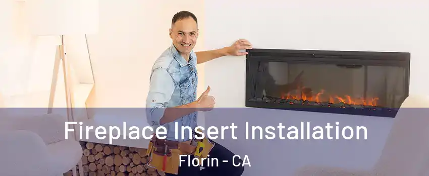 Fireplace Insert Installation Florin - CA