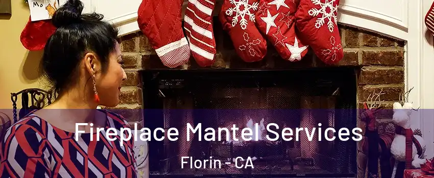  Fireplace Mantel Services Florin - CA