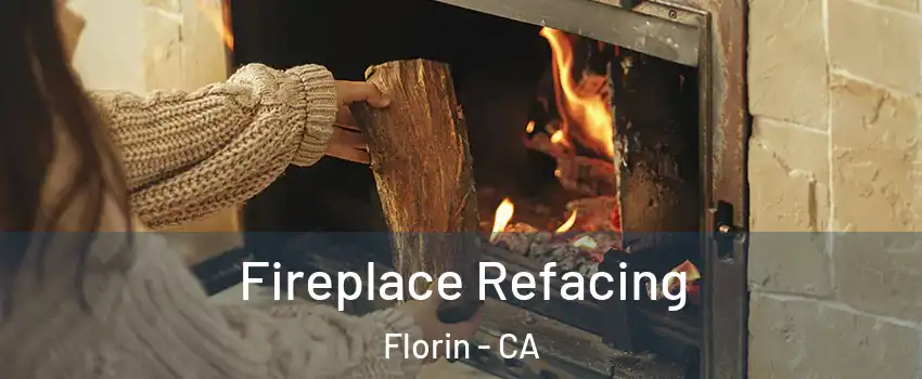  Fireplace Refacing Florin - CA