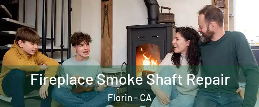  Fireplace Smoke Shaft Repair Florin - CA