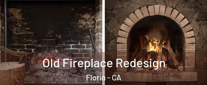  Old Fireplace Redesign Florin - CA