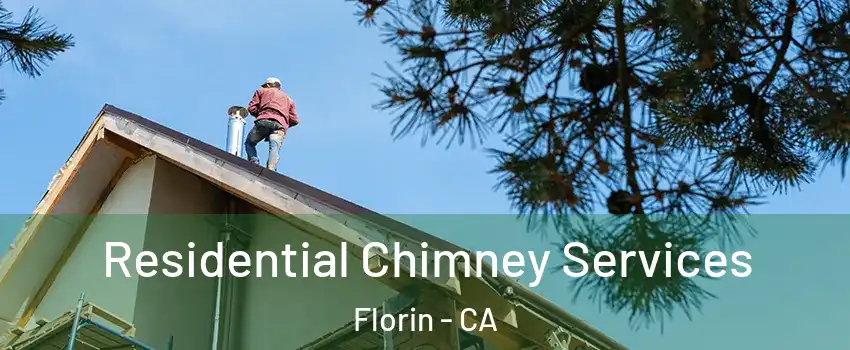  Residential Chimney Services Florin - CA