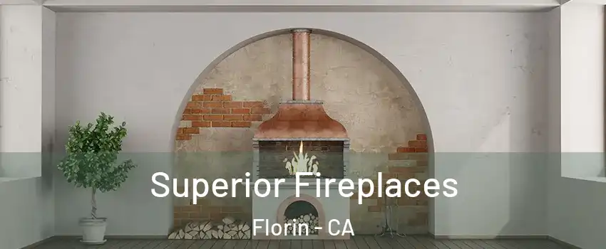  Superior Fireplaces Florin - CA