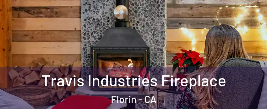  Travis Industries Fireplace Florin - CA