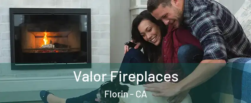  Valor Fireplaces Florin - CA