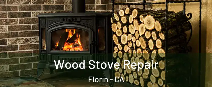  Wood Stove Repair Florin - CA